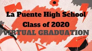 La Puente High School Virtual Graduation | Class of 2020