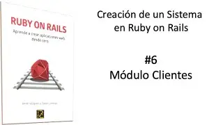 Modulo clientes | Creacion de un sistema en Ruby on Rails