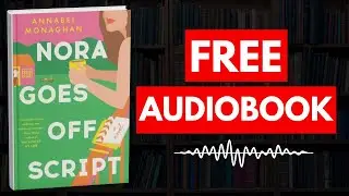 Nora Goes Off Script by Annabel Monaghan [ Full Audiobook Free ]