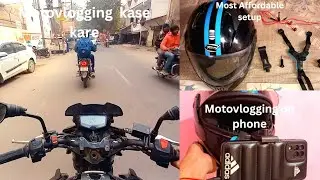 Motovlogging  with mobile || phone se Motovlogging kase kre /Most Affordable setup
