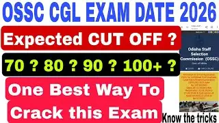 OSSC CGL Exam Date 2026 & Expected CUT OFF//OSSSC RI Syllabus#ossccgl#ri#icds#ossccgl2025#cgl#osssc