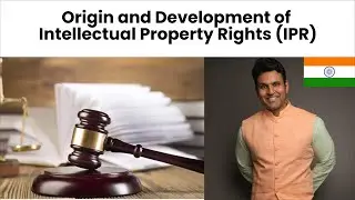 Origin and Development of Intellectual Property Rights (IPR) | Explained by Aditya Kedari
