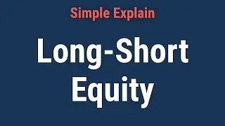 Long-Short Equity: What It Is, How It Works in Investing Strategy