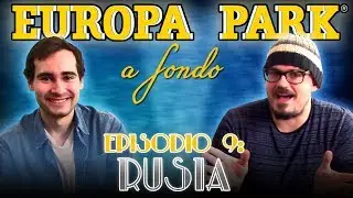¡EUROPA PARK a fondo! - Episodio 9: Rusia