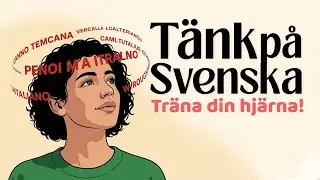 Train Your Brain to Think in Swedish | Speak Swedish Fluently Without Translating