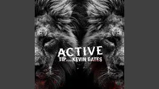 Active (feat. Kevin Gates)