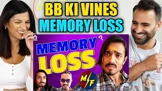 BB KI VINES | MEMORY LOSS REACTION!! | Arrey Kaun Bhuvan?