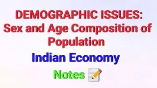 Demographic issues- Sex and Age Composition of Population || Indian Economy || Notes 📝