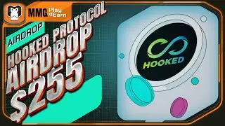 AIRDROP $255 /VÍ TỪ HOOKED PROTOCOL - BẠN ĐÃ THAM GIA CHƯA? | MMG PLAY TO EARN