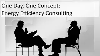 One Day, One Concept: Energy Efficiency Consulting