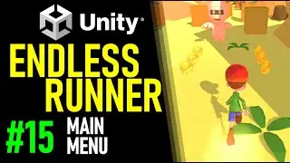 HOW TO MAKE AN ENDLESS RUNNER IN UNITY - TUTORIAL 15 - HOW TO MAKE A MAIN MENU IN UNITY