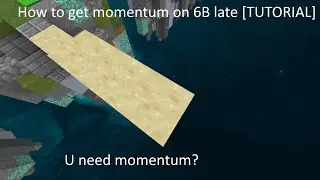 How to get momentum on 6b late [TUTORIAL]