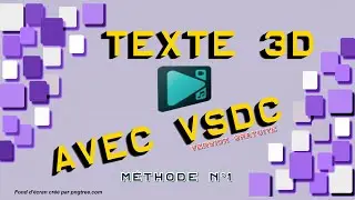 📜 Créer un texte 3D avec VSDC - Part 1