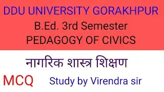 DDU ।। UNIVERSITY # GORAKHPUR B.Ed. 3rd Semester ।। CIVICS PEDAGOGY MCQ ।।