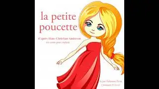 La petite poucette de Hans-Christian Andersen - Hans Christian Andersen