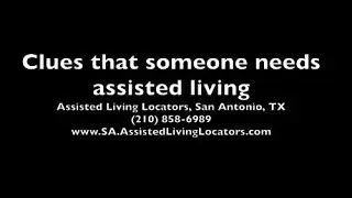 Clues that Someone needs Assisted Living