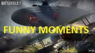 Battlefield 1 Funny moments #Trolling # Plane crash# and Suicide Guy#AND MORE