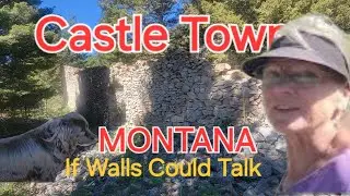 Exploring Montana's Forgotten Mining Ghost Town - Castle Town
