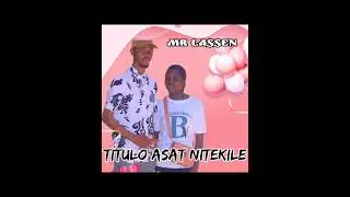 Mr lassen mfana wamusinhane assate nitekile
