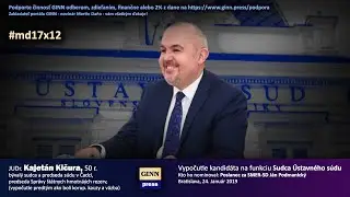 JUDr. Kajet&aacute;n Kičura - kandid&aacute;t na sudcu &Uacute;stavn&eacute;ho s&uacute;du SR (cel&eacute; vypočutie) #md17x12