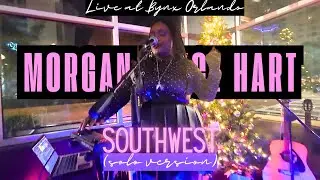 Southwest (solo version) by Morgan Joyce Hart - LIVE at Bynx Orlando
