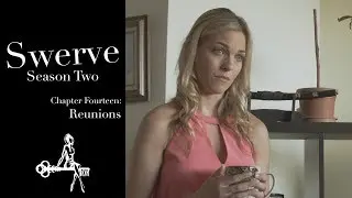 Swerve (Web Series) | Chapter 14: Reunions | Sharon Belle, Winny Clarke, Mark Nocent