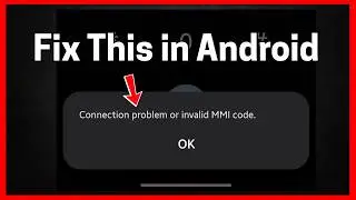Fix Connection Problem or Invalid MMI Code on Android (2026) - Step by Step