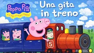 Peppa Pig 🐷 | Una gita in treno 🚆 | Storia per bambini letta ad alta voce