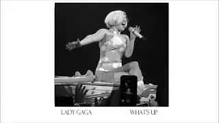Lady Gaga - What's Up  (Official Audio) 4 Non Blondes
