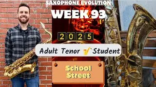 Week 93 Tenor Sax - School Street