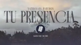 Nathanael Paredes - Tu Presencia (Karaoke)🎤
