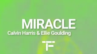 [TRADUCTION FRANÇAISE] Calvin Harris, Ellie Goulding - Miracle