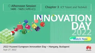 Afternoon Session | 2022 Huawei European Innovation Day