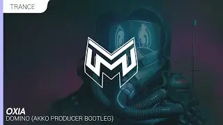 Oxia - Domino (AKKO Producer Bootleg)