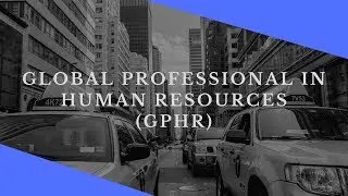 Global Professional Human Resource Training - GPHR with British Columbia International Academy