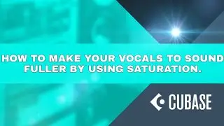 HOW TO MAKE YOUR VOCALS TO SOUND FULLER BY USING SATURATION. #cubase #mixing #mastering #vocals