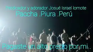 Campaña evangelistica.Adorando a Dios  en paccha Piura Perú  diciembre 2025