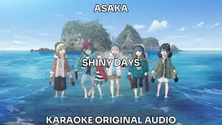 ASAKA - SHINY DAYS (OST. YURU CAMP) - KARAOKE ORIGINAL AUDIO
