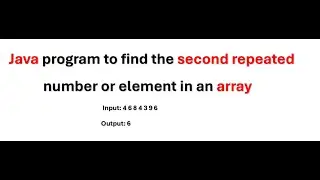 Java program to find the second repeated number or element in an array  || Java Interview Program