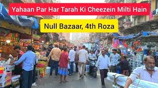 Null Bazaar, 4th Ramadan 2025 ❤️ Mumbai's Biggest Market For Groceries, FMCG & Textiles Products 🤩