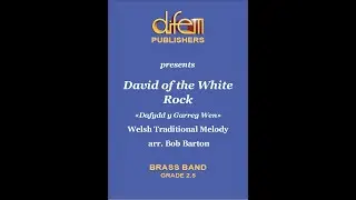David of the White Rock, Welsh Traditional Melody, arr. for Brass Band by Bob Barton