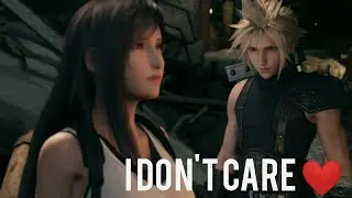 Cloud & Tifa || I Don't Care 🤷‍♀️