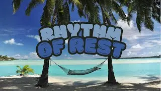 Rhythm of rest