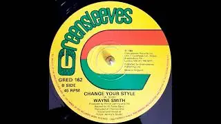 WAYNE SMITH - Change Your Style / Version 1984