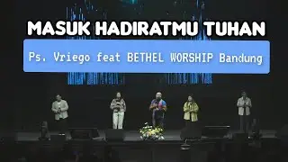 Masuk HadiratMu Tuhan ( Symphony Worship ) by Ps. Vriego Soplely || GBI Bethel, Bandung