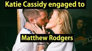 Katie Cassidy engaged to Matthew Rodgers