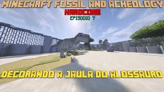 Minecraft Hardcore Fossil & Archeology Ep.7 | Decorando a Jaula do Alossauro!