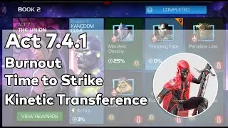 Act 7.4.1 Burnout / Time to Strike / Kinetic Transference | Easy Path