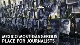 Mexico: One of the most dangerous country for Journalists