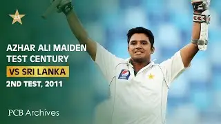 PCB Archive - A Maiden Test Century 💯 From Azhar Ali | 2nd Test | PAK vs SL 2011 Series | M4B2A